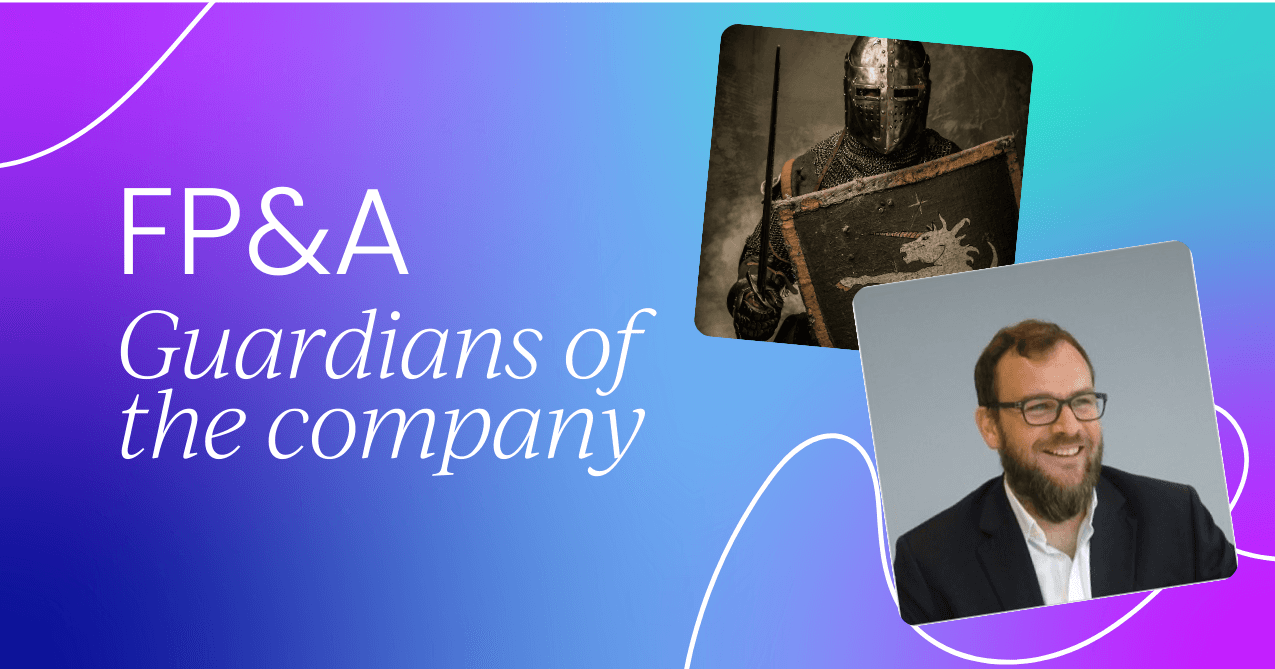 Why FP&A teams are the guardians of the company